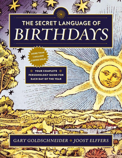 THE SECRET LANGUAGE OF BIRTHDAYS - GARY GOLDSCHNEIDER