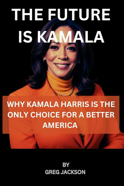 THE FUTURE IS KAMALA - GREG JACKSON