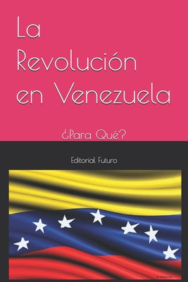 LA REVOLUCION EN VENEZUELA : Socialismo del Siglo XXI