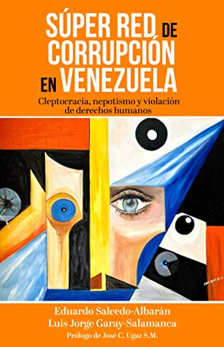 SUPER RED CORRUPCION VENEZUELA: Cleptocracia, nepotismo y violación de derechos humanos