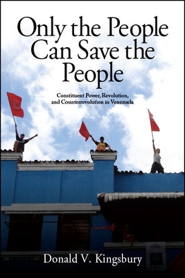 ONLY THE PEOPLE CAN SAVE THE PEOPLE - DONALD V. KINGSBURY