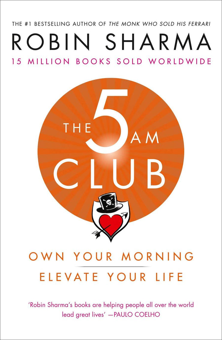 5 AM CLUB : OWN YOUR MORNING. ELEVATE YOUR LIFE - Sharma , Robin