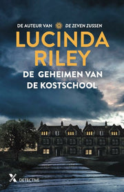 DE GEHEIMEN VAN DE KOSTSCHOOL - LUCINDA RILEY