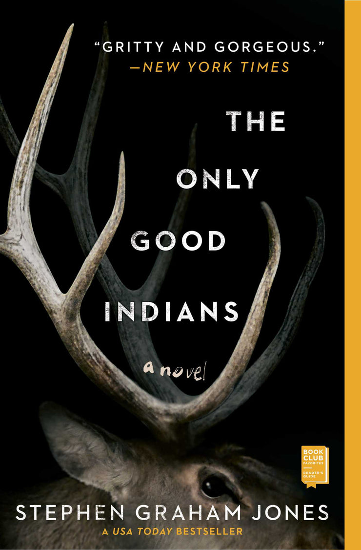 THE ONLY GOOD INDIANS - STEPHEN GRAHAM JONES